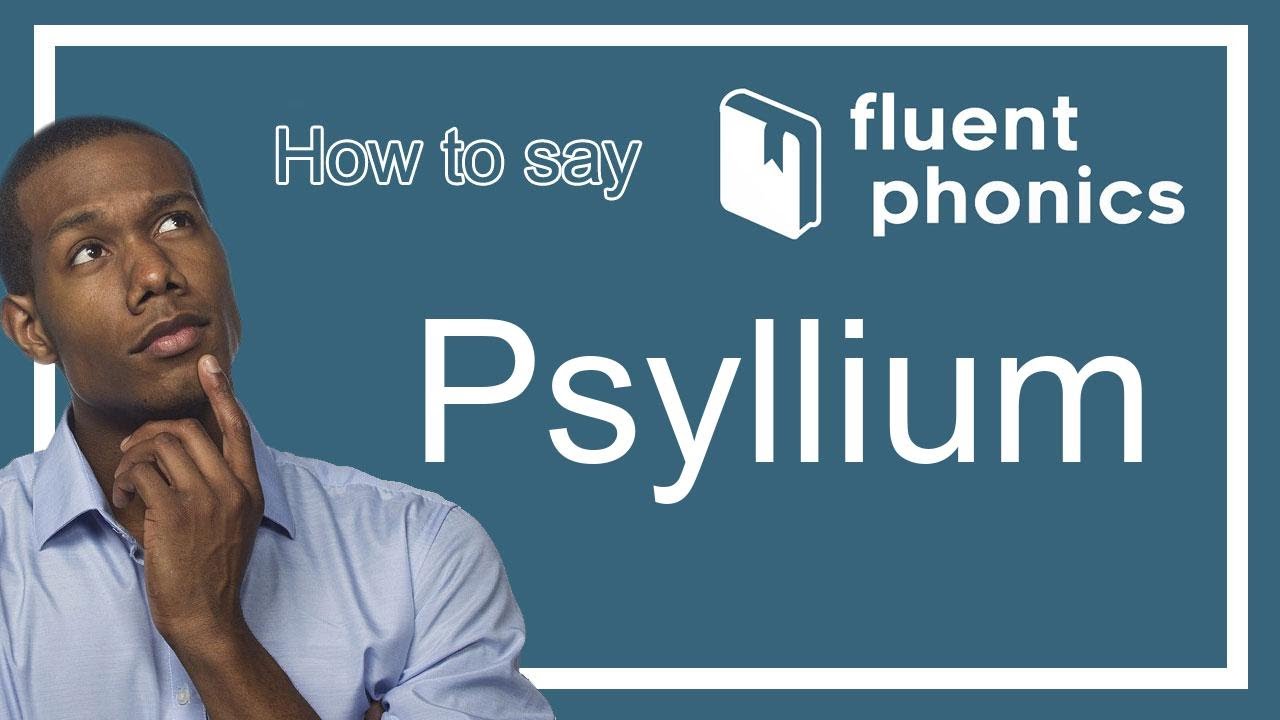 How to pronounce the word Psyllium | With definition & example sentence