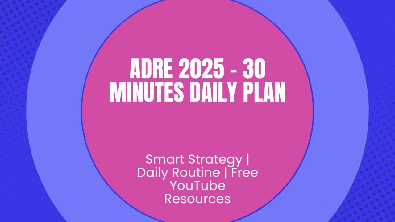 ADRE 2025 Preparation in Just 30 Minutes a Day | Weekly & Monthly Plan for Busy Aspirants