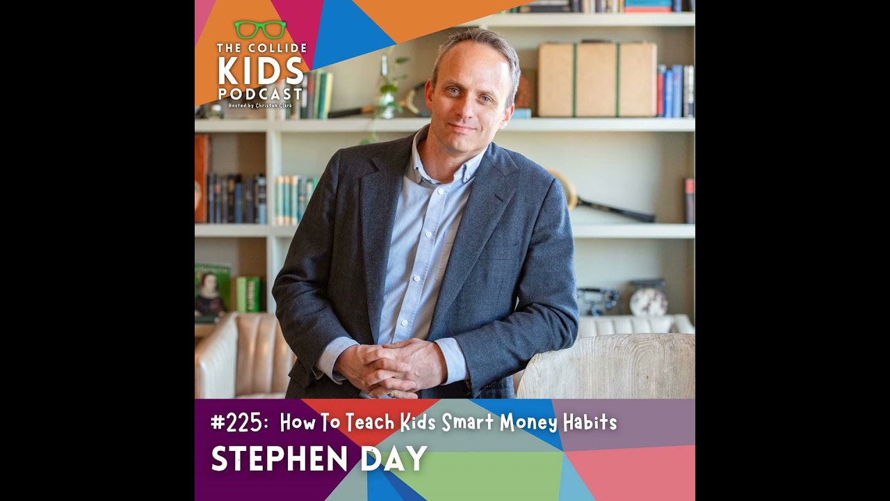 How to Teach Kids Smart Money Habits with Stephen Day