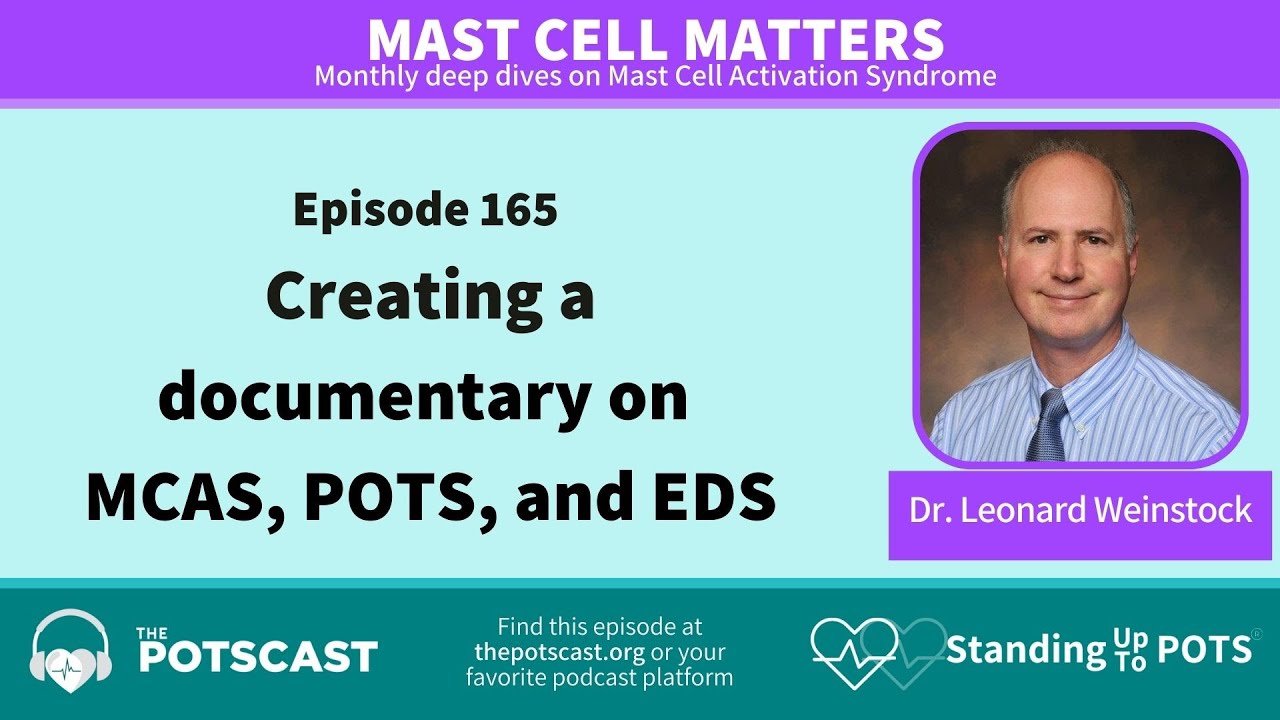 The POTScast E165: Mast Cell Matters: Creating a documentary on MCAS, POTS, & EDS with Dr  Weinstock