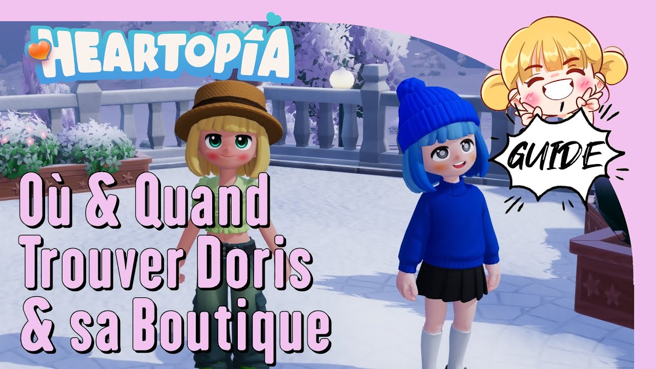 Heartopia - Guide - O&ugrave; et Quand trouver Doris et sa Boutique ?