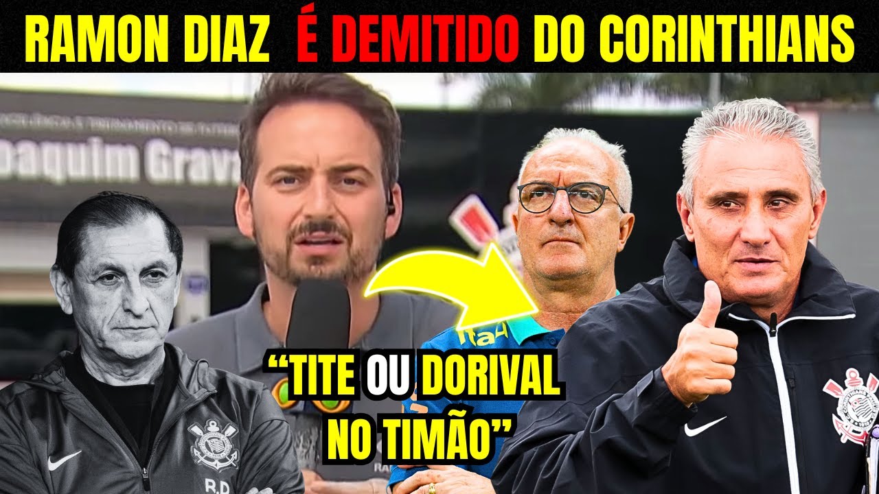 RAMON É DEMITIDO! TITE ou DORIVAL JR? Corinthians busca novo treinador! JOGO ABERTO TRAS INFORMAÇÕES