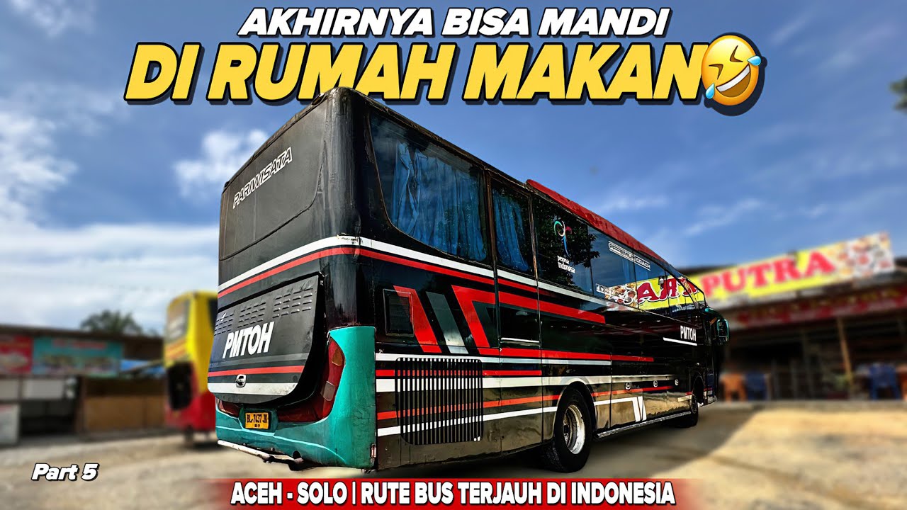 Setelah 2 Hari Perjalanan, Akhirnya Bisa Mandi Di Rumah Makan 🤣 | Trip Report Bus PMTOH Aceh - Solo 