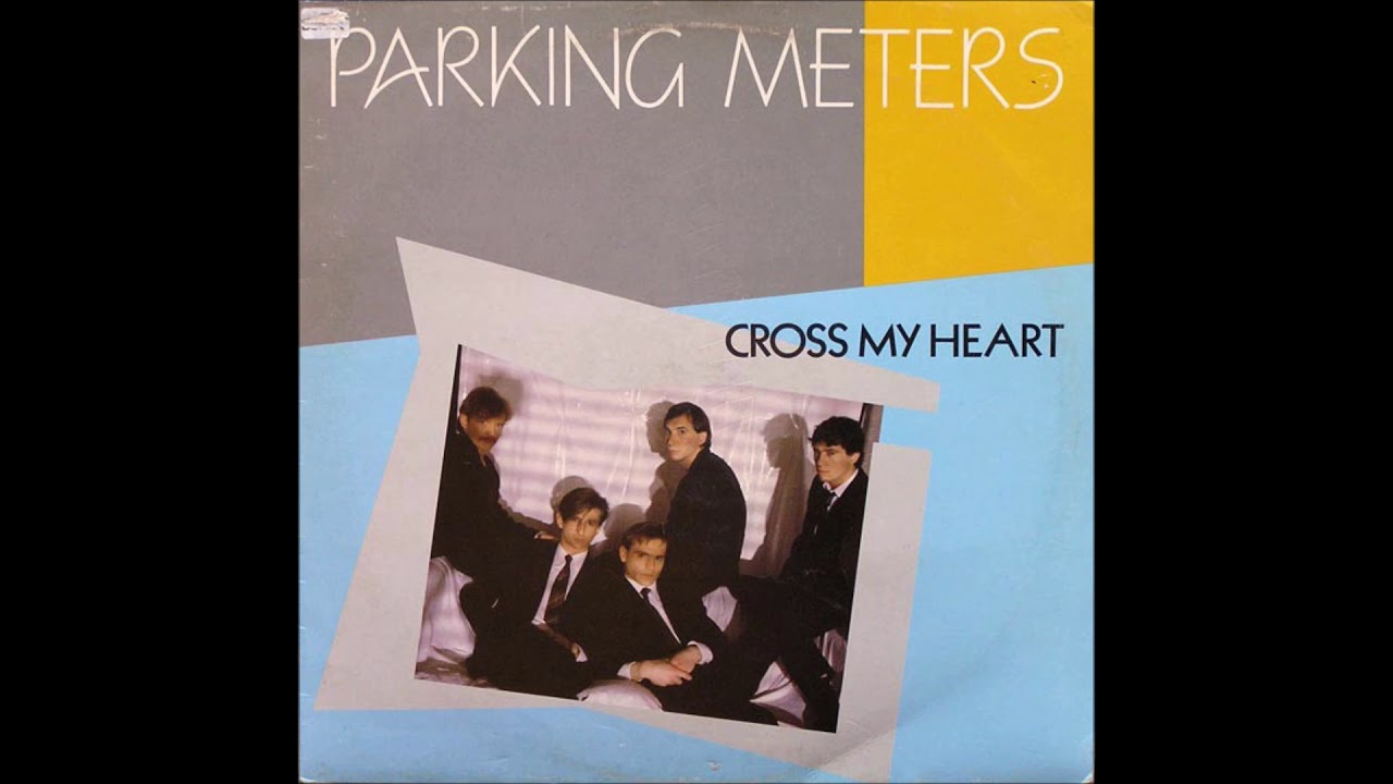 Parking Meters - Cross My Heart (Radio Mix) (1984)