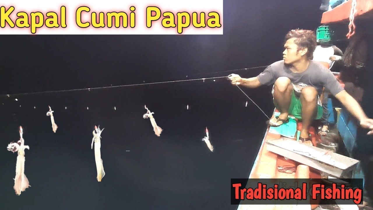 Traditional Fishing..Begini Teknik Dan Cara Penangkapan Kapal Cumi Papua GT 29