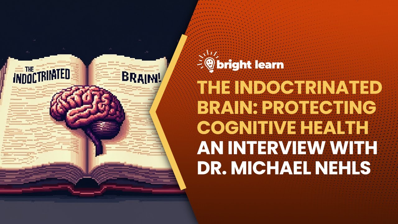 BrightLearn - The Indoctrinated Brain, an interview with Dr. Michael Nehls