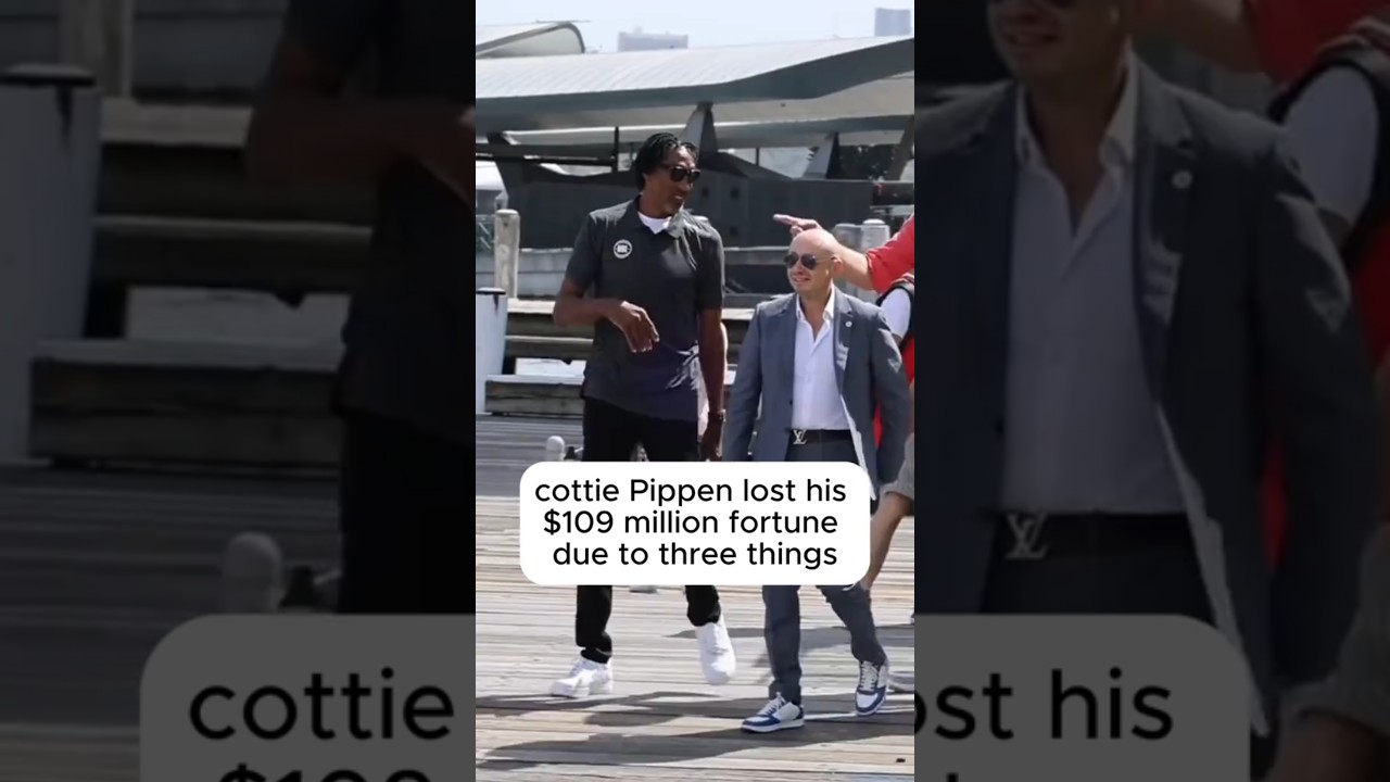 cottie Pippen lost his$109 million fortunedue to three things