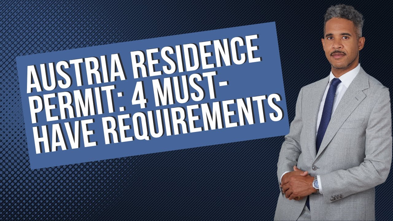 Austria Residence Permit: 4 Must-Have Requirements