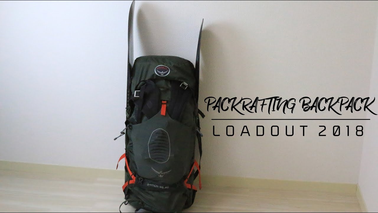 Packrafting Backpack Loadout 2018 by Epic Trips