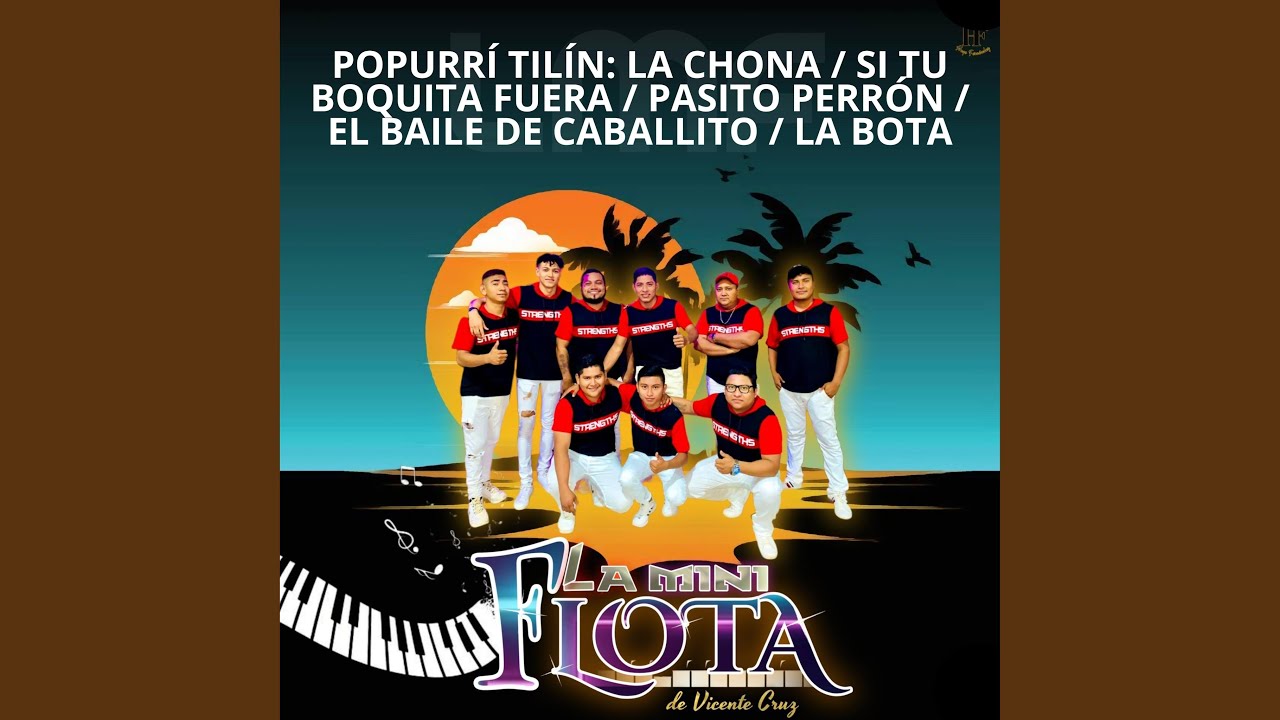 Popurrí Tilín: La Chona / Si Tu Boquita Fuera / Pasito Perrón / El Baile de Caballito / La Bota
