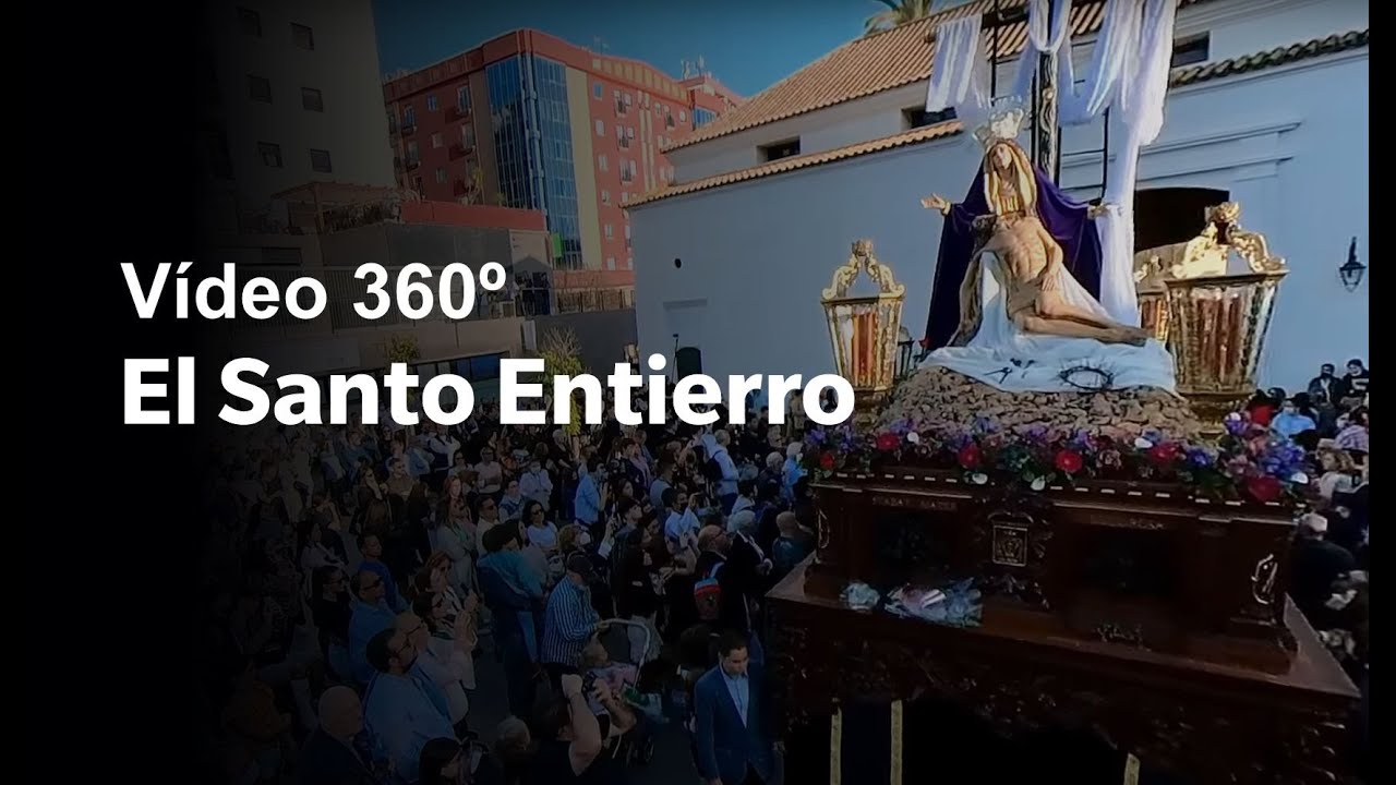 Vídeo 360º. El Santo Entierro. Semana Santa Huelva 2022