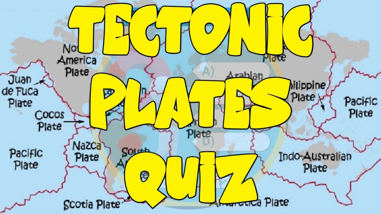 Quiz on Tectonic Plates | Tectonic Plates Questions | Tectonic Plates