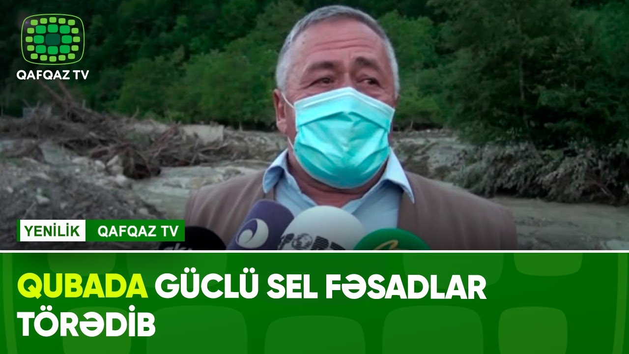 QUBADA  GÜCLÜ SEL  FƏSADLAR TÖRƏDİB