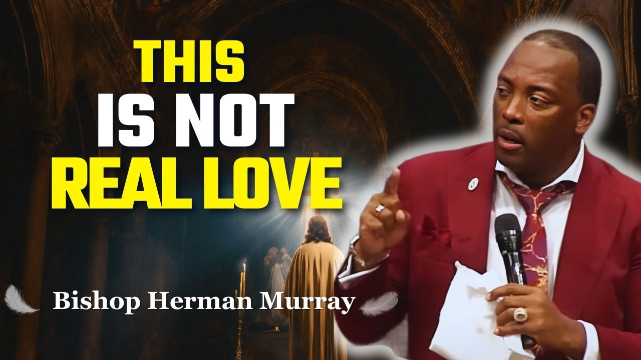 Is Modern Love Destroying God’s Plan for Marriage? | Bishop Herman Murray