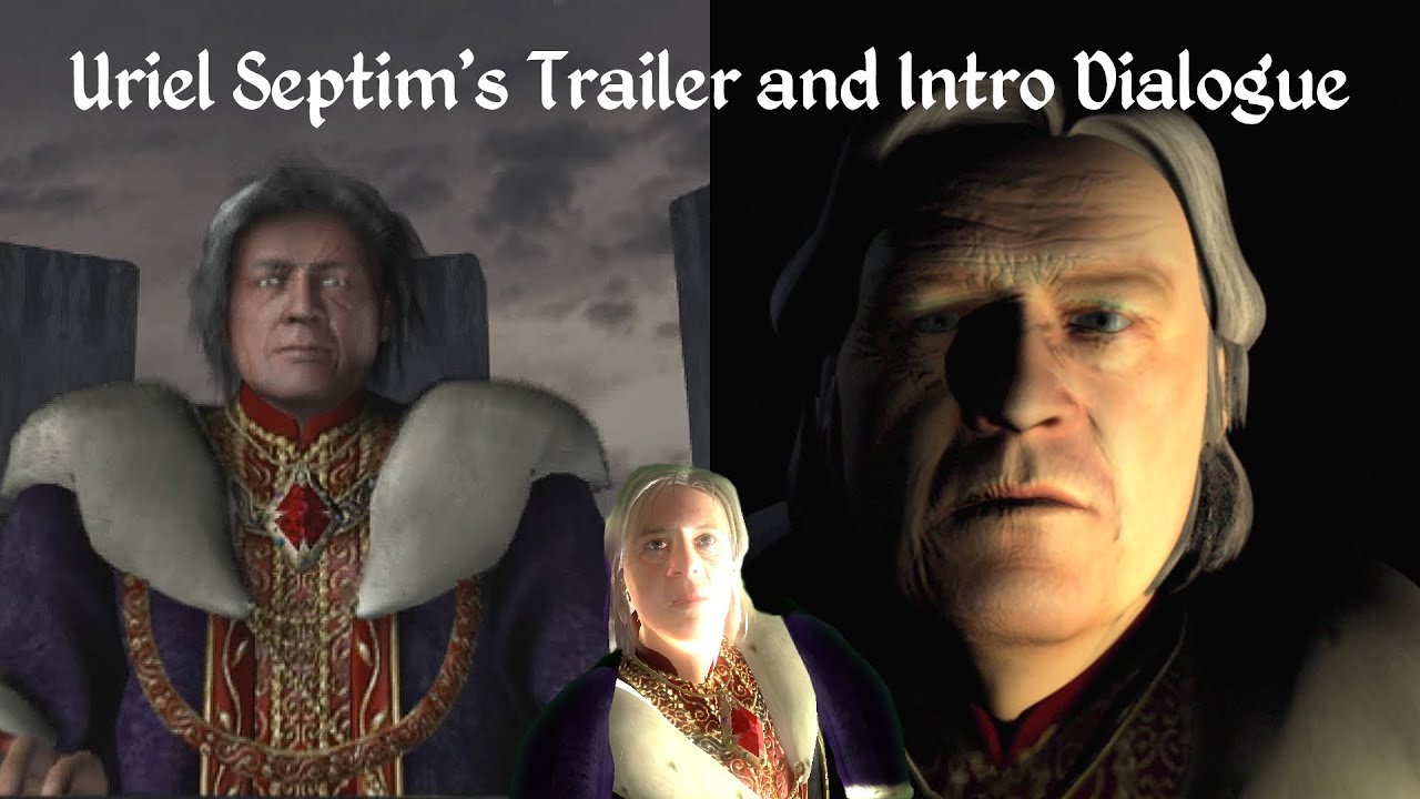 Uriel Septim's Trailer and Intro Dialogue | Oblivion Voice Files