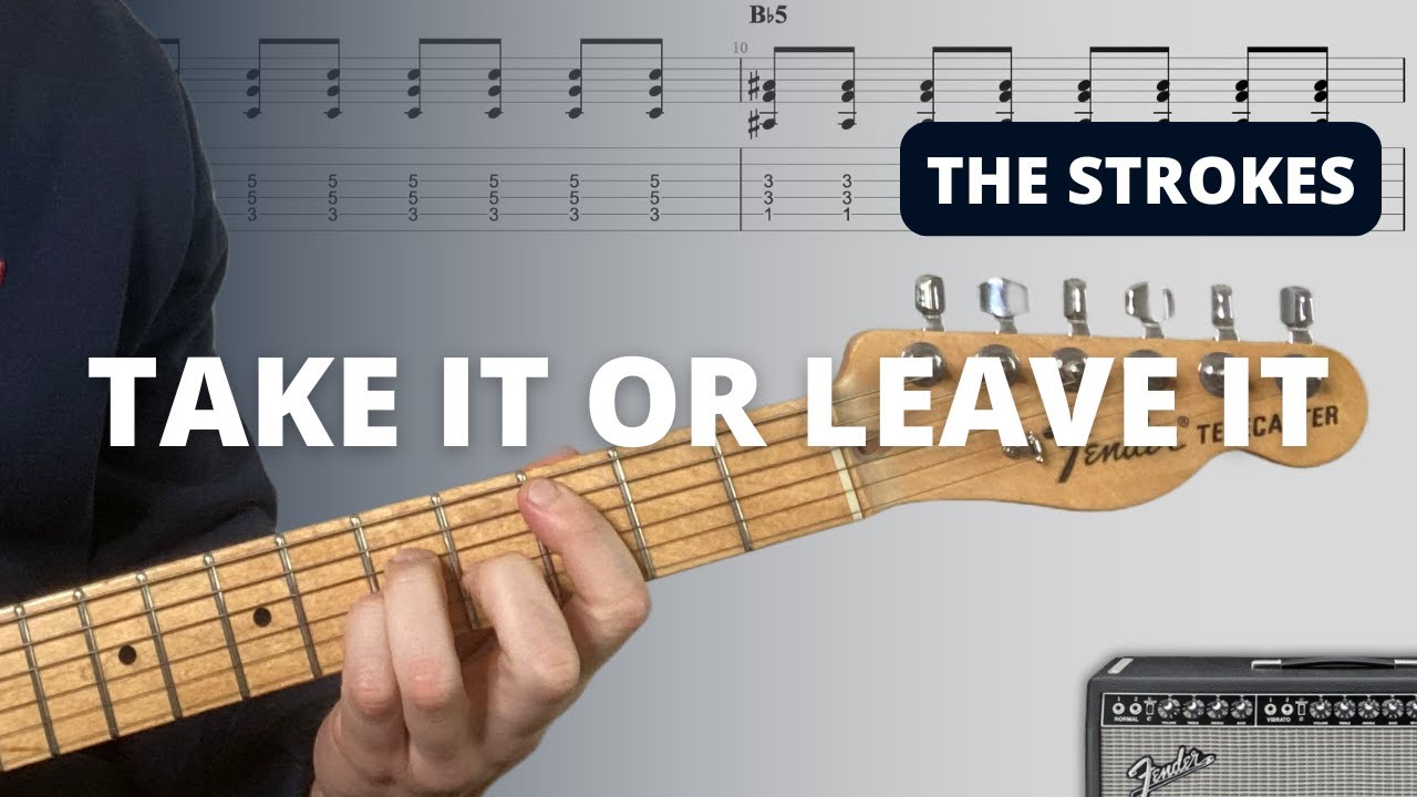 How to Play Take It Or Leave It by The Strokes