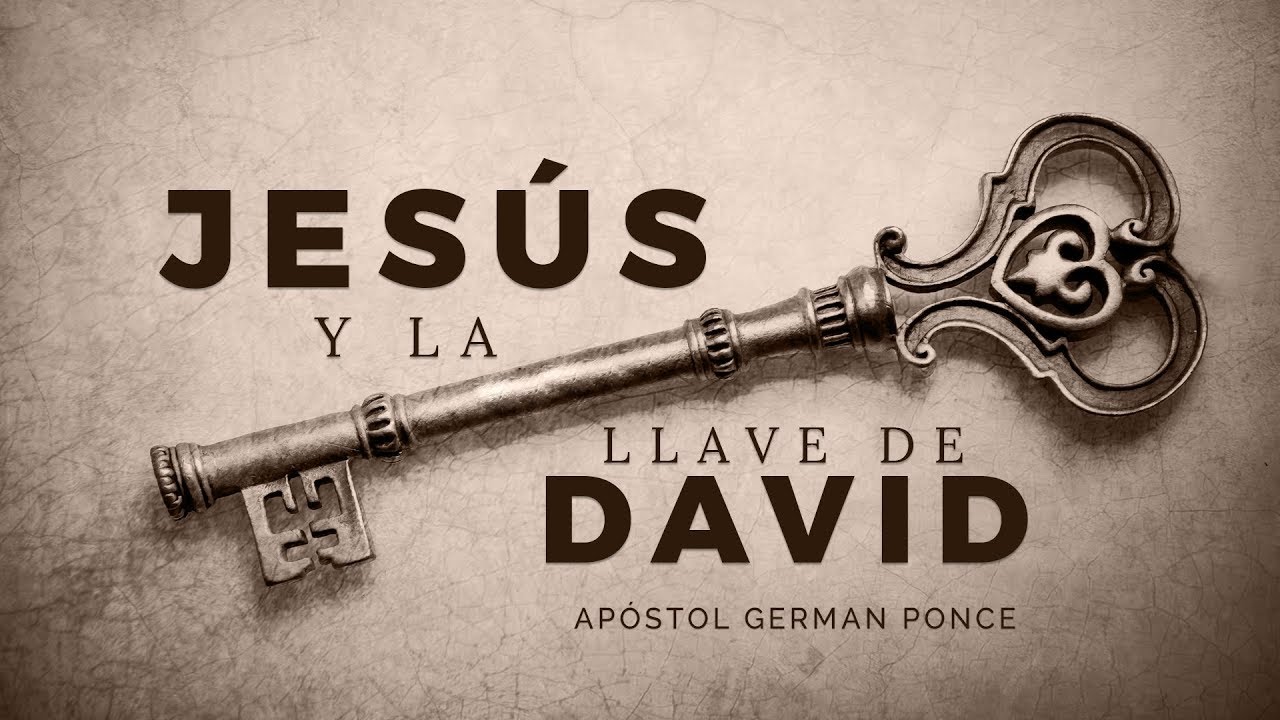 Apóstol German Ponce - Jesús Y La Llave De David - martes 24 octubre 2017