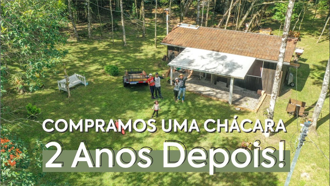 COMPRAMOS Uma Chácara/Sítio | Como está 2 ANOS DEPOIS? - Antes e Depois
