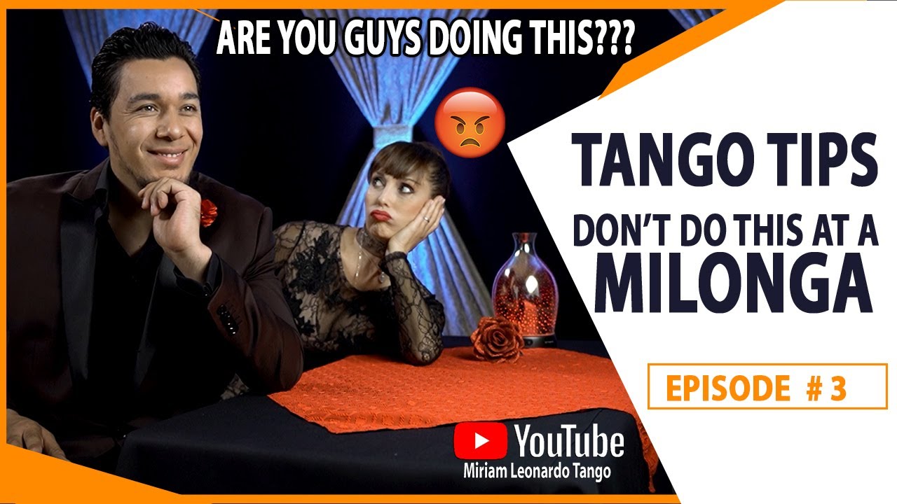 MILONGA CODES: Tips to have a better time at a Milonga (Ep. # 3)