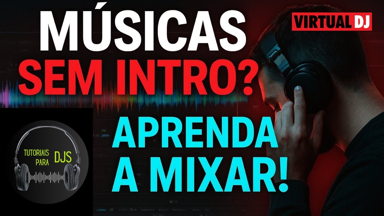Como Mixar Músicas Sem Introdução no Virtual DJ — Truques Que Todo DJ Precisa Saber!