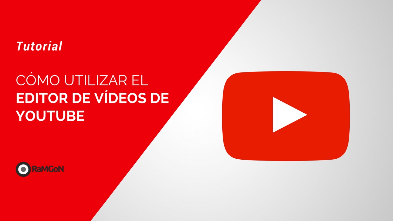 Tutorial - C&oacute;mo usar el Editor de V&iacute;deo de Youtube