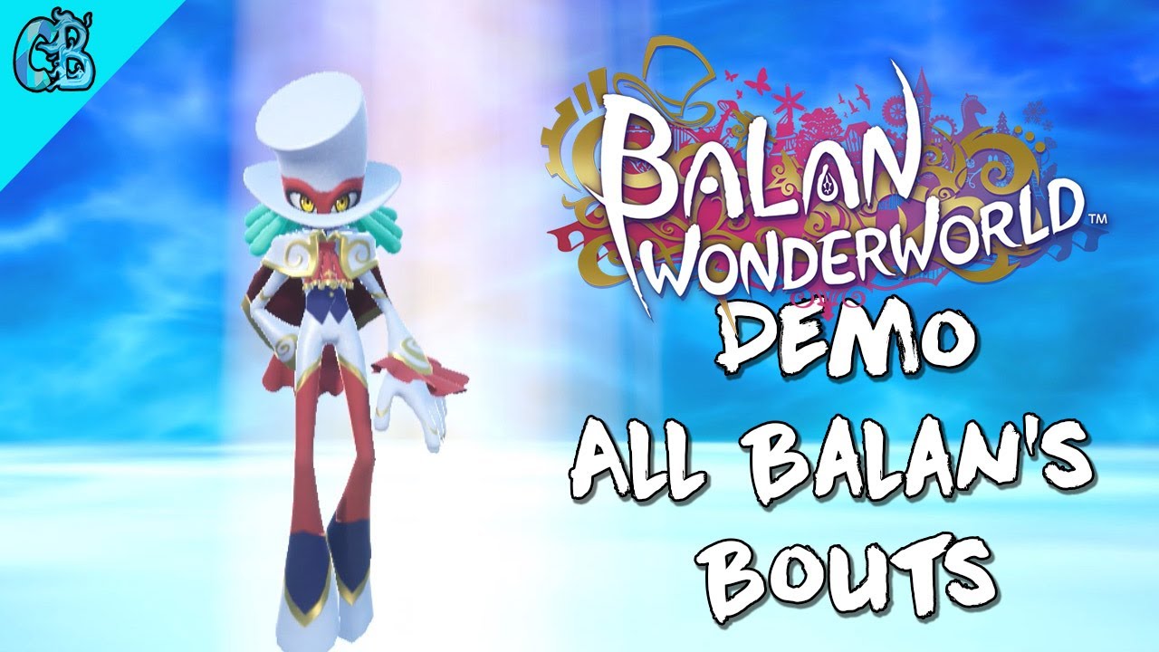 Balan Wonderworld Demo - All Balan’s Bouts (Excellent Rating)