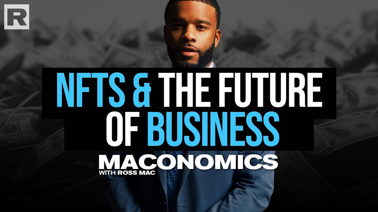 A Look At NFTs And The Future Of Business | Maconomics
