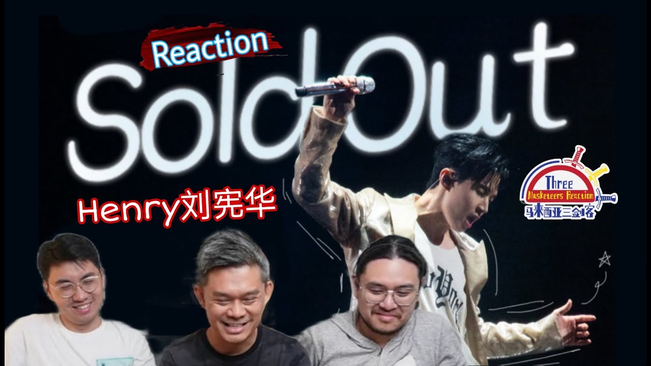 Henry 刘宪华 헨리《Sold Out》x Loop Station B站跨年之夜 || 3 Musketeers Reaction马来西亚三剑客【REACTION】