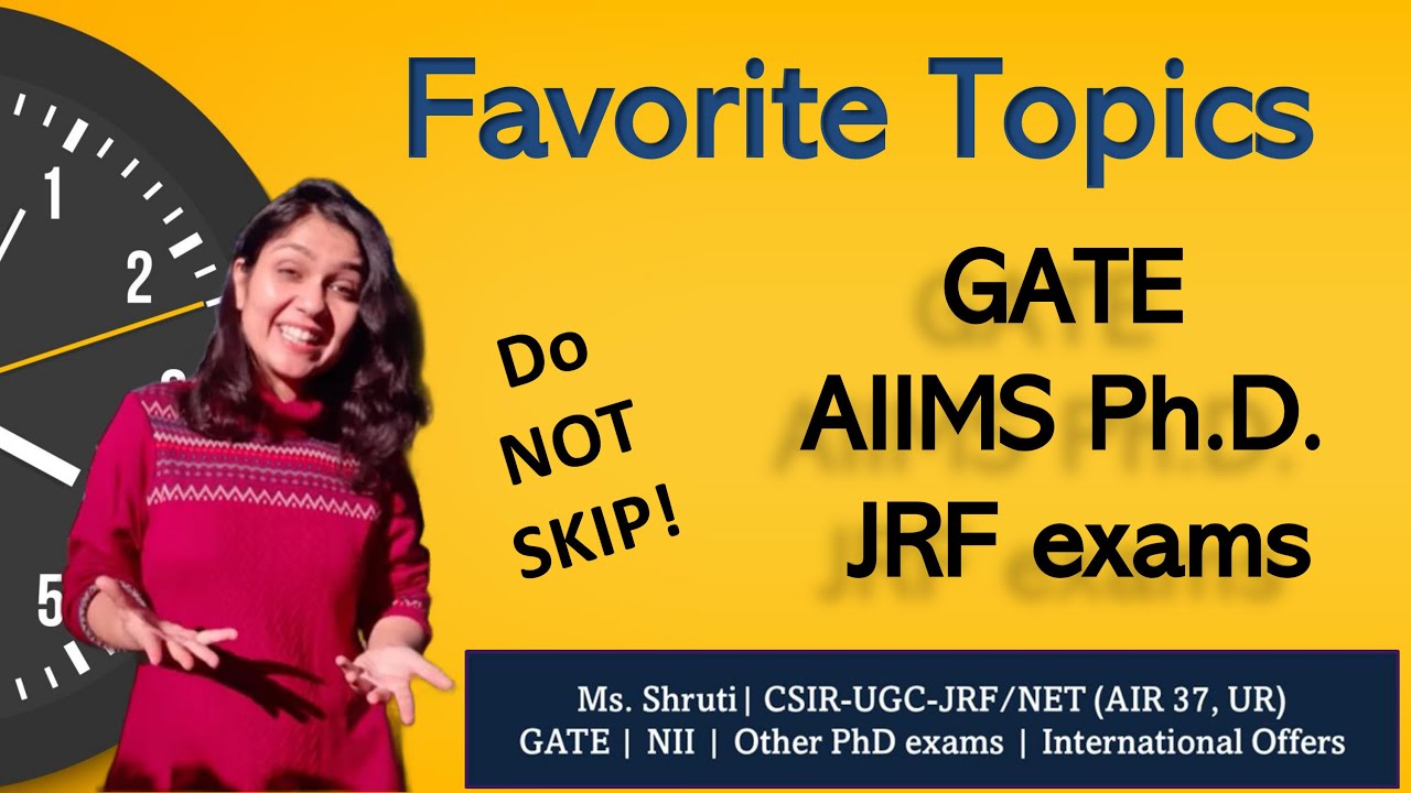 GATE | AIIMS Ph.D. | CSIR NET/JRF  Must Do Topics