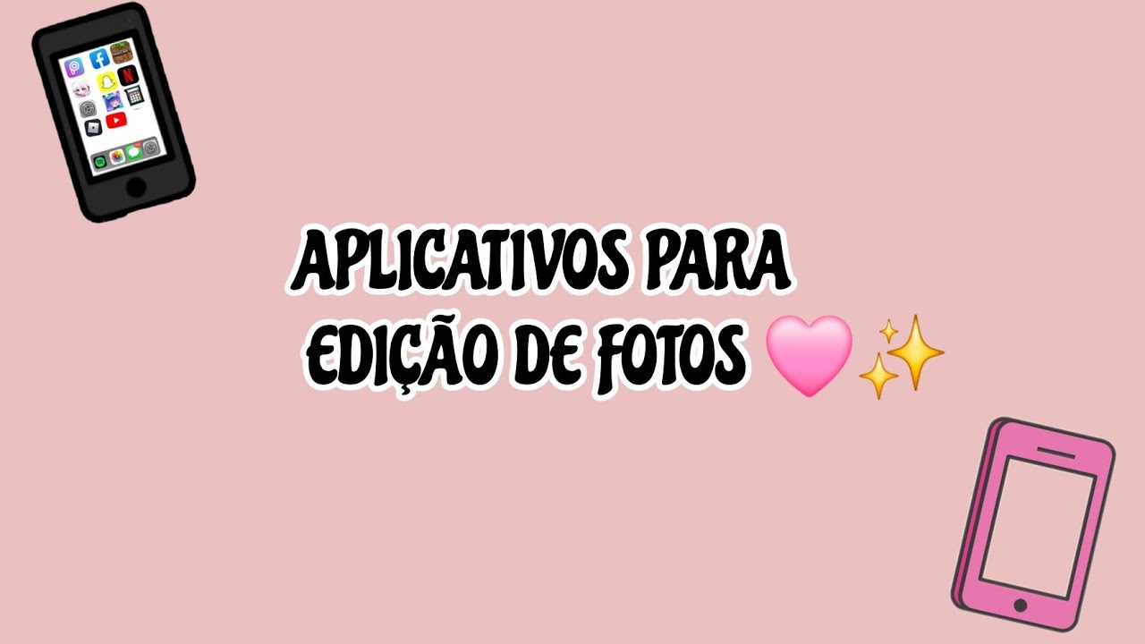 APLICATIVOS PARA EDIÇÃO DE FOTOS 🩷✨