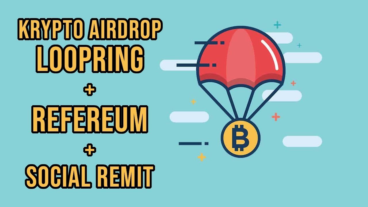 Krypto AirDrop / Giveaway | Loopring, Refereum, Social Remit