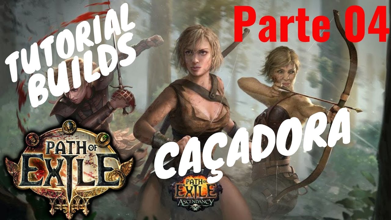 Tutorial Completo - Como Buildar Caçadora - Parte 04 | Path of Exile