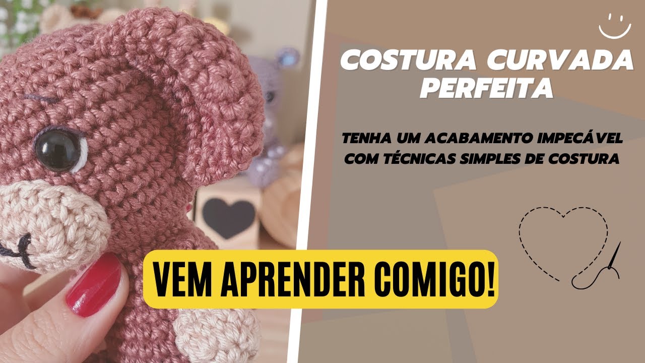 COMO COSTURAR ORELHA CURVADA NO AMIGURUMI | Técnica perfeita e sem complicação