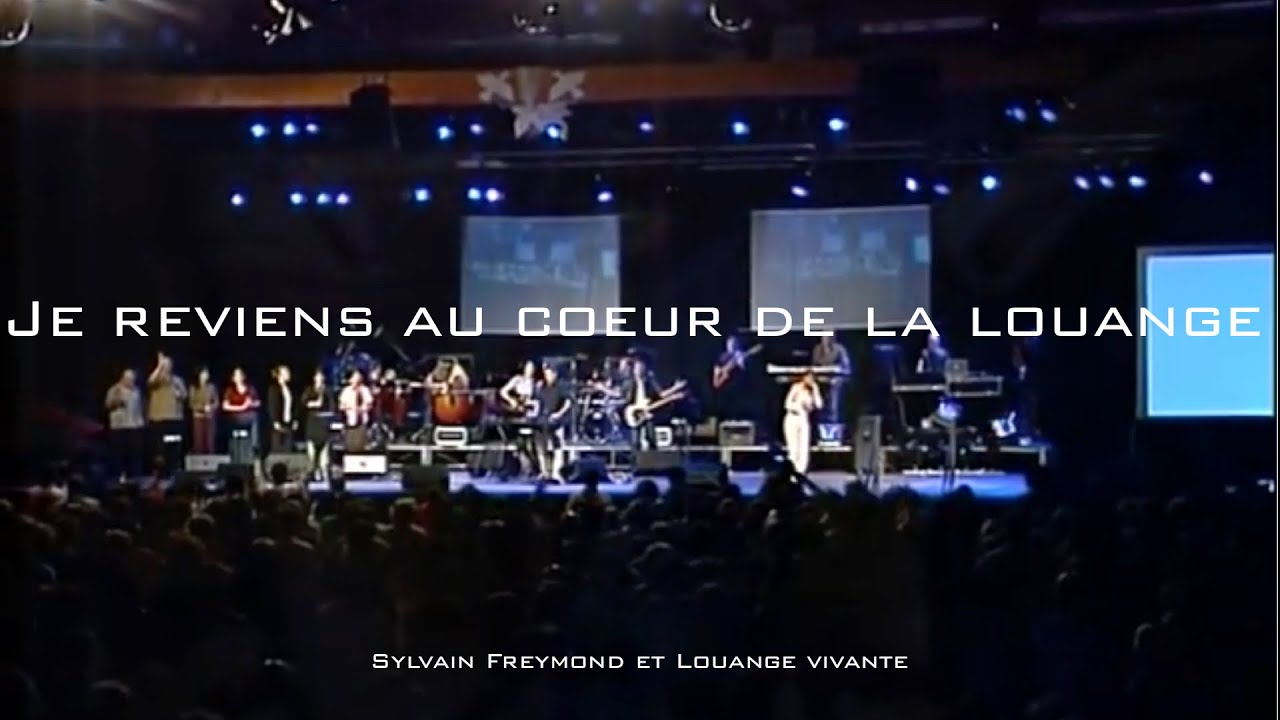 Je reviens au coeur de la louange, Jem 678 - Louange Vivante et Sylvain Freymond