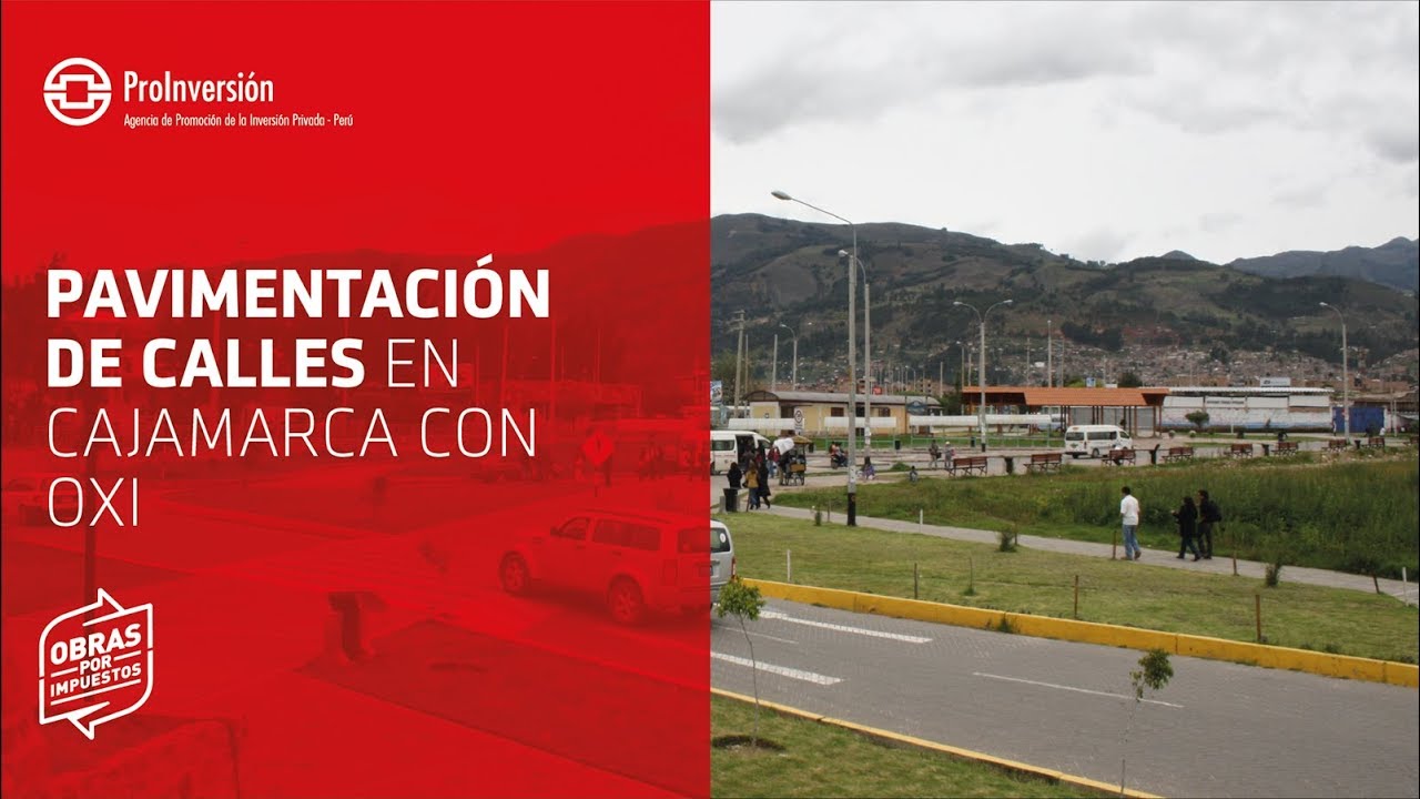 Pavimentación de calles  en Cajamarca con OxI | ProInversión