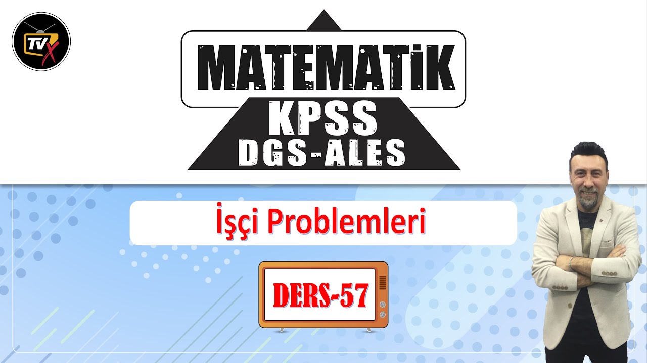 KPSS - DGS - ALES Matematik Konu Anlatımı | İşçi Problemleri | TvX