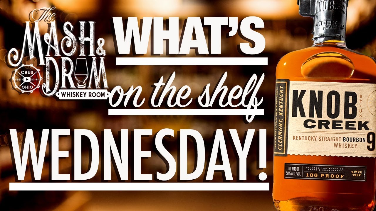 WHAT'S ON THE SHELF WEDNESDAY | Knob Creek 9 Year Small Batch...IT'S BACK!