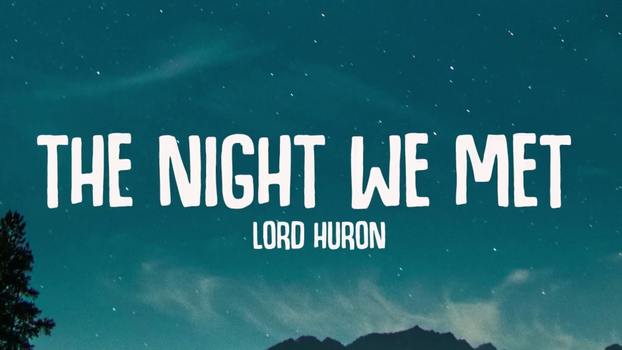 Lord Huron - The Night We Met (Lyrics)