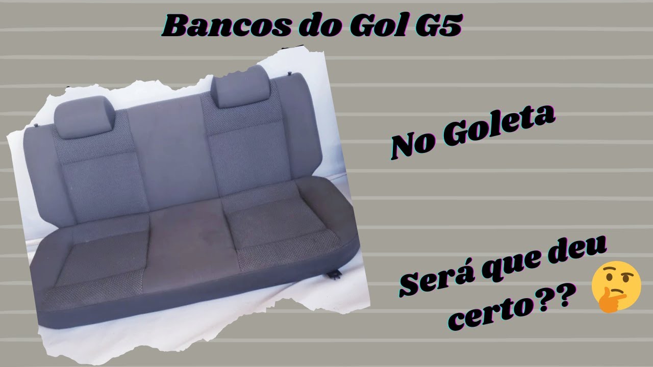 COLOQUEI OS BANCOS TRASEIROS DO GOL G5 NO GOL G3 EM CASA!
