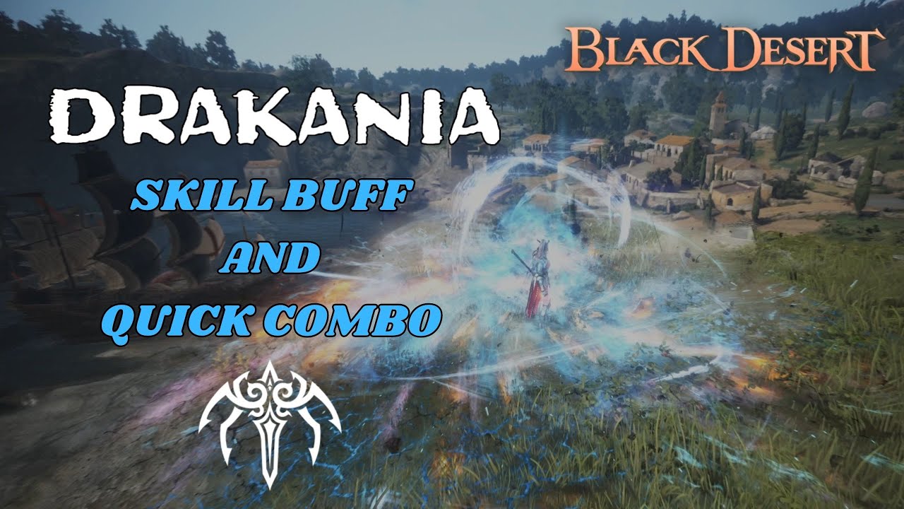 BDO | Drakania Awakening Skill Buff | Quick PVE Combo and movement.
