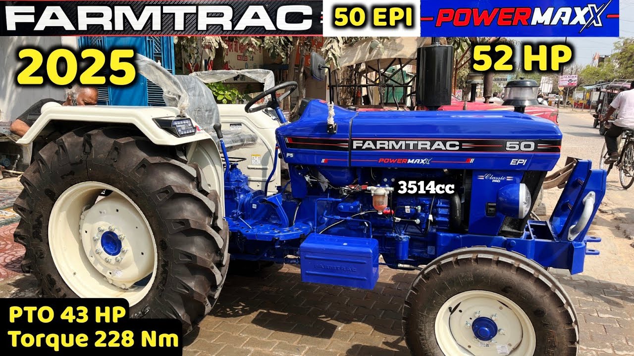 Farmtrac 50 EPI Powermaxx New Model 2025 | Farmtrac 52 HP tractor | Farmtrac 50 HP tractor 2025