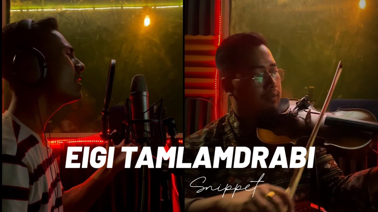 EIGI TAMLAMDRABI ~ Snippet | Remson Naorem | Susil Themzz | Lamyanba Mg | Sandip Violin