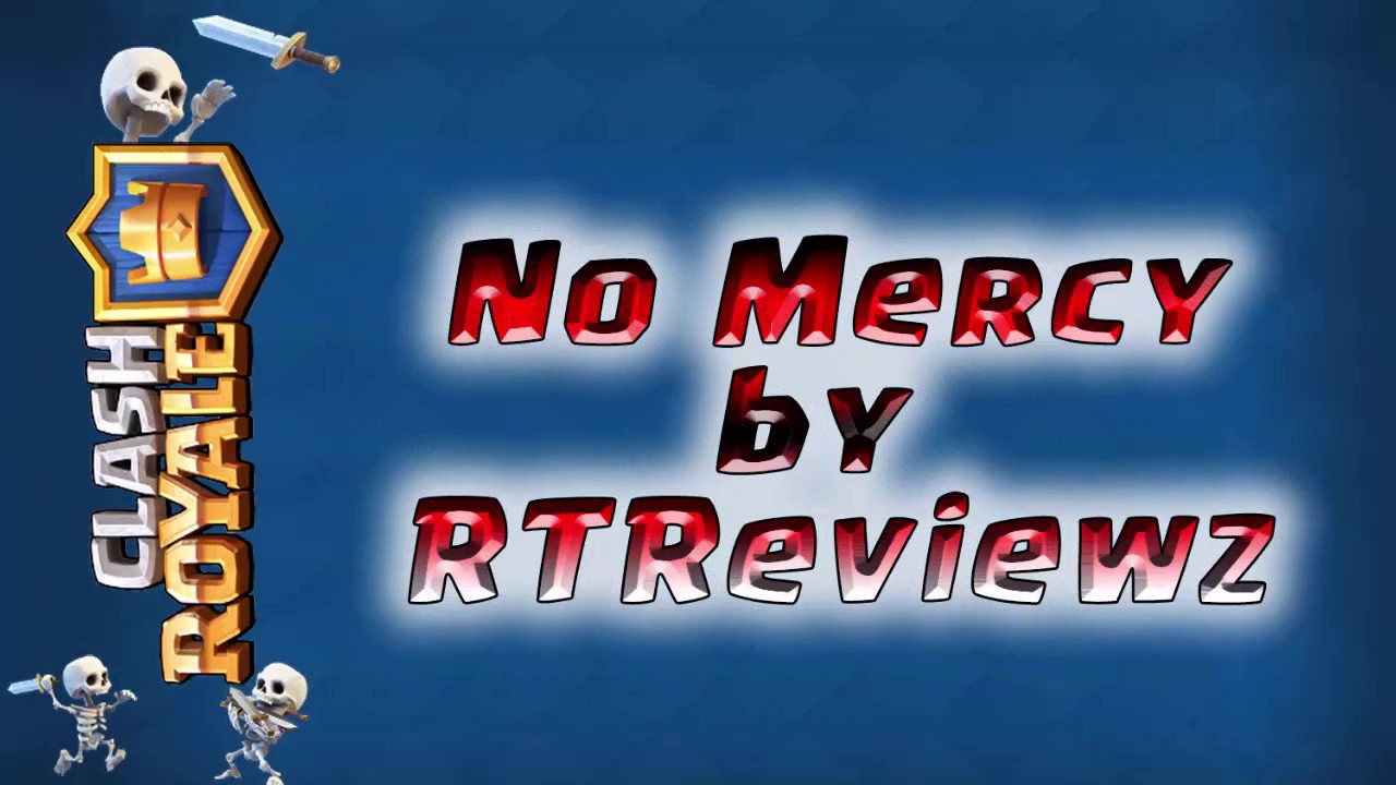 ClashRoyal - No Mercy by RTReviewz