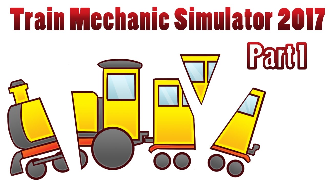 Train Mechanic Simulator 2017 Part 1- My First Train Kit - Valinor000
