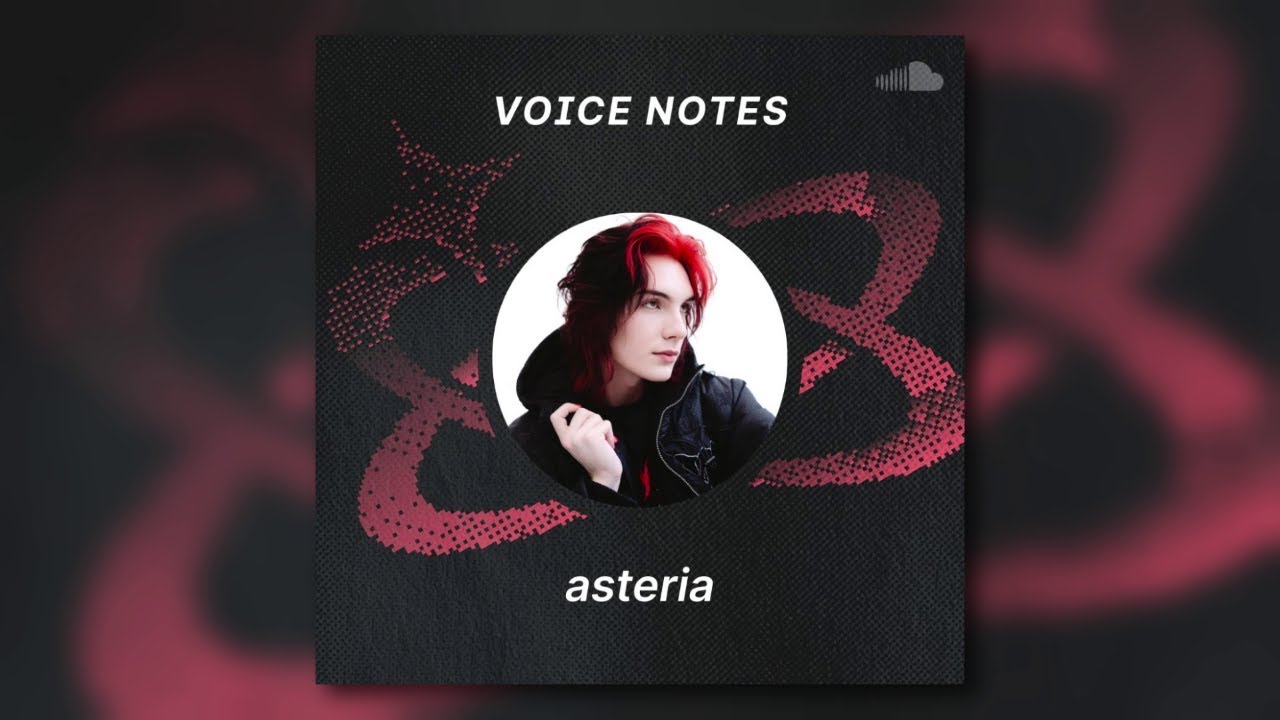 Voice Notes: asteria - SoundCloud Stories