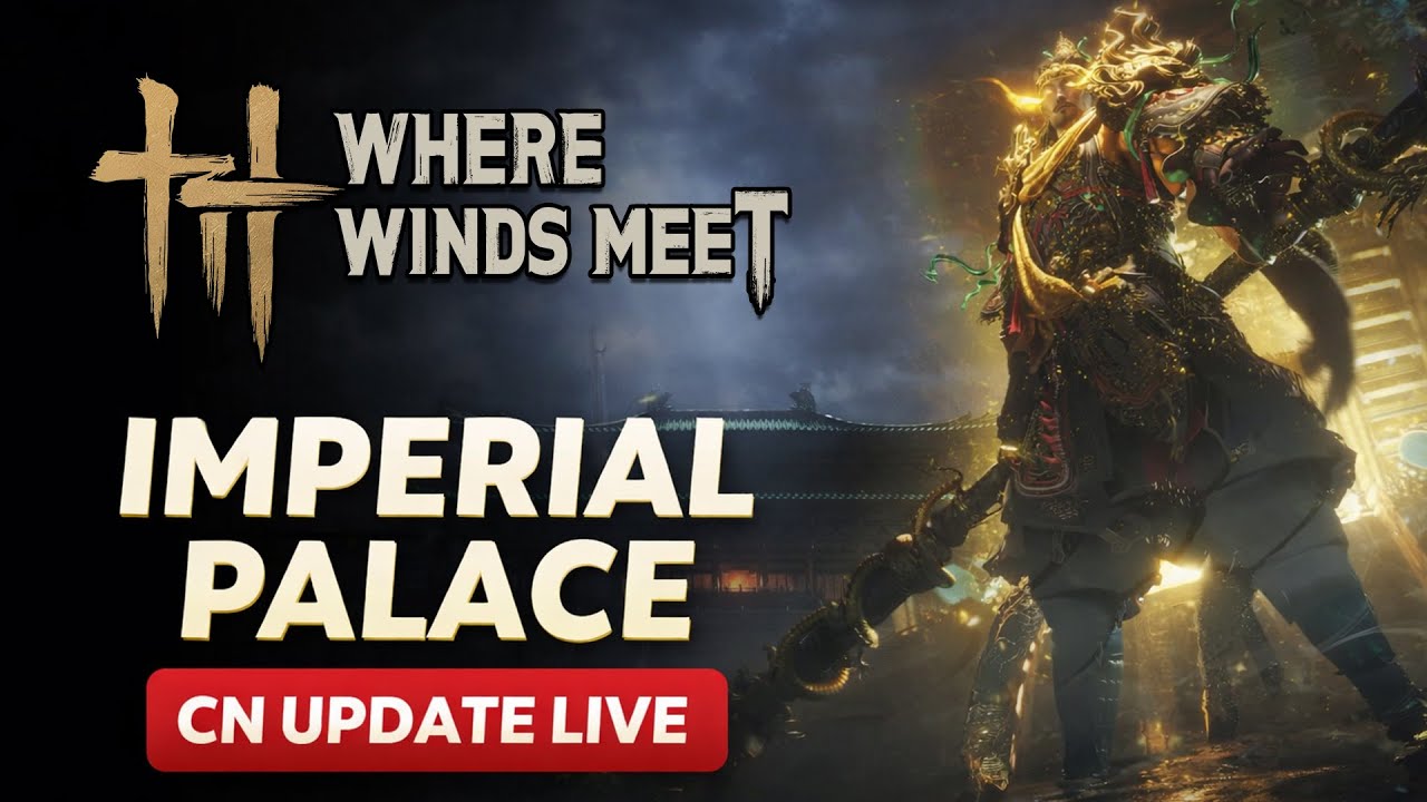 Where Winds Meet CN Imperial Palace Update LIVE 🔥