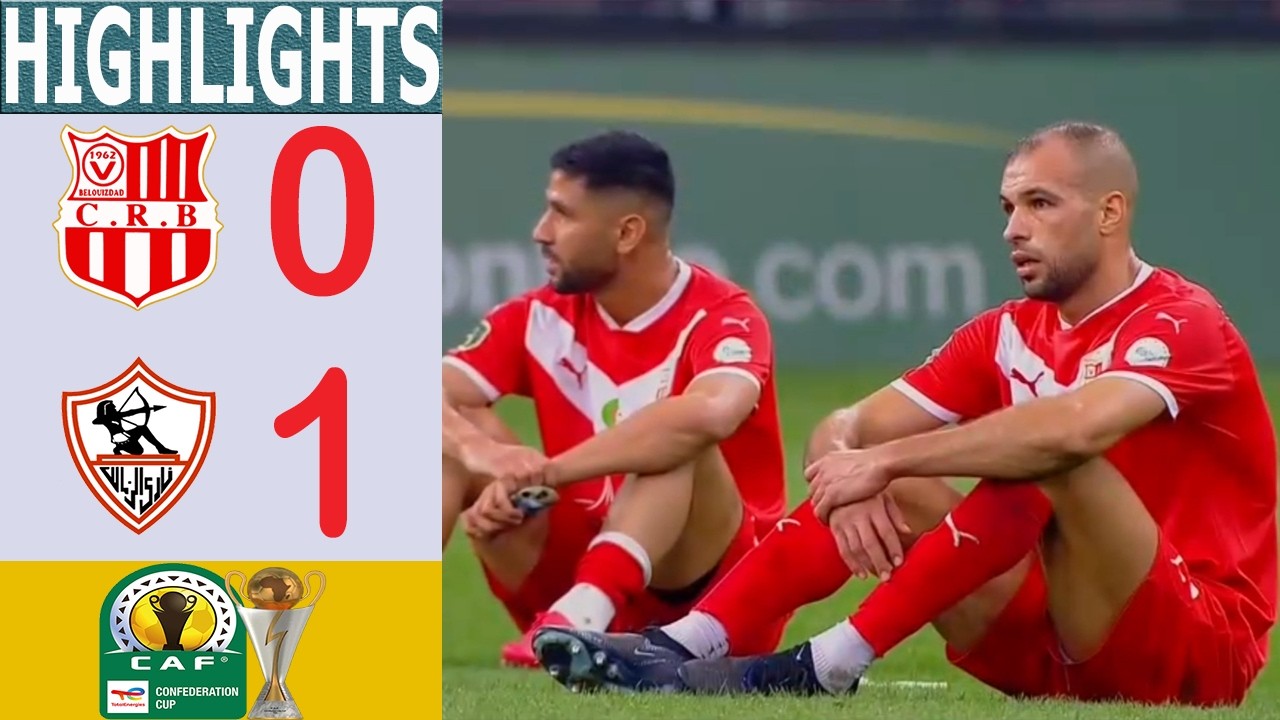 CR Belouizdad vs Zamalek Highlights 🔥 CAF Confederation Cup 2025/2026 Semi Finals 1st Leg