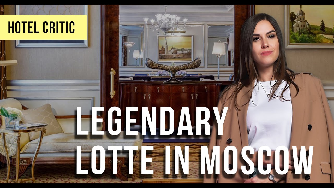 LOTTE HOTEL MOSCOW (A NEW DIMENSION OF LUXURY)