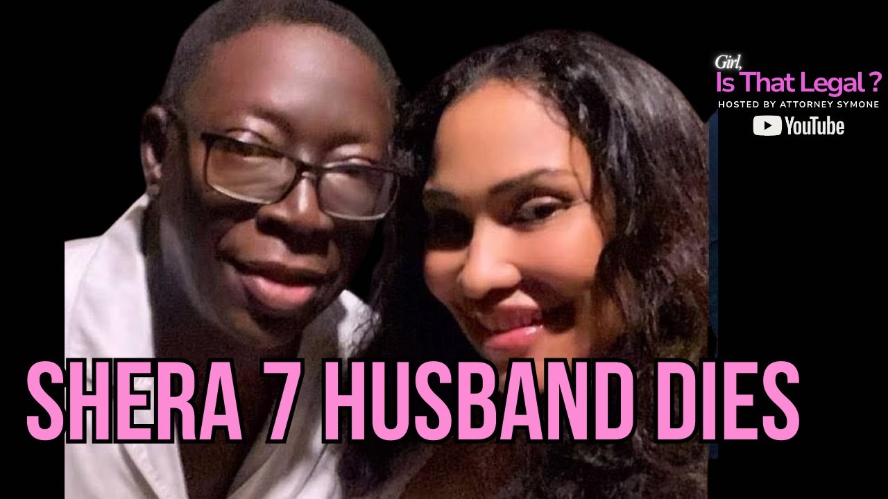 Live: Shera Seven’s Husband Dies Leaving Her $$$ Millions?