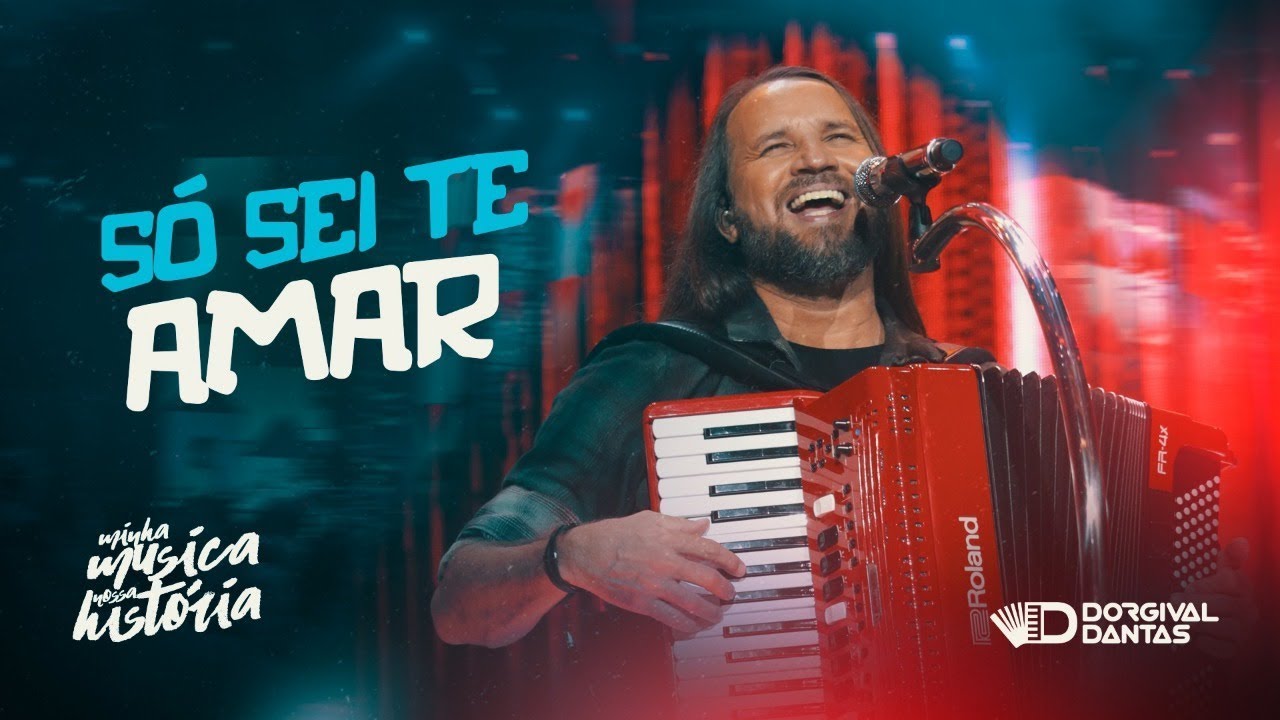 Dorgival Dantas - Só Sei Te Amar [ DVD Minha Música Nossa História ]